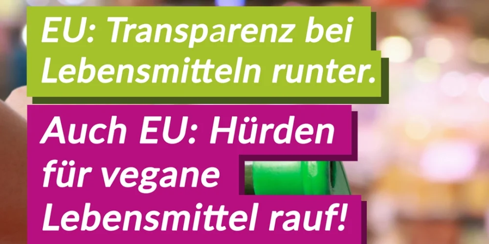 EU will Kennzeichnungspflichten lockern – V-Partei³ kritisiert fehlende Transparenz und zusätzliche Hürden für pflanzliche Lebensmittel