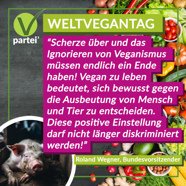 Weltvegantag 01.11.2024 | V-Partei³ fordert das Ende der Diskriminierung!