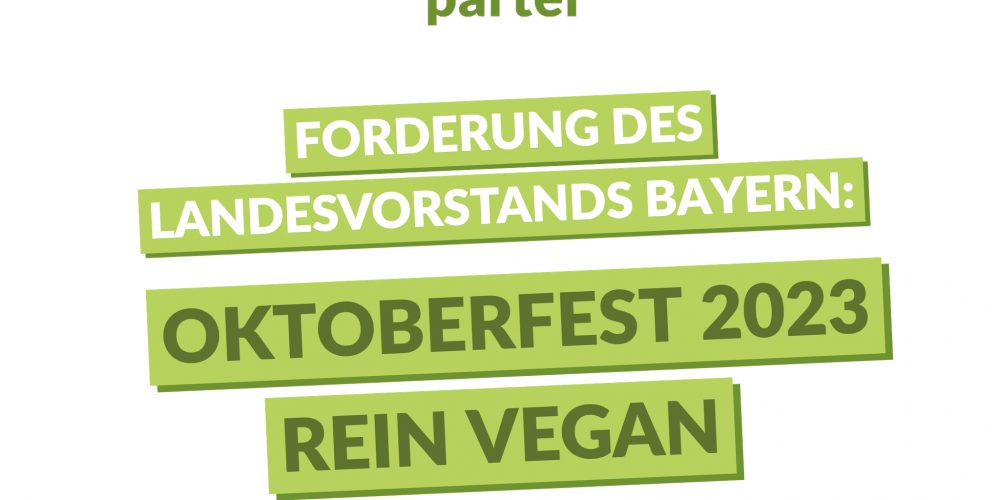 Oktoberfest 2023 rein vegan! Offener Brief des Landesverbandes Bayern