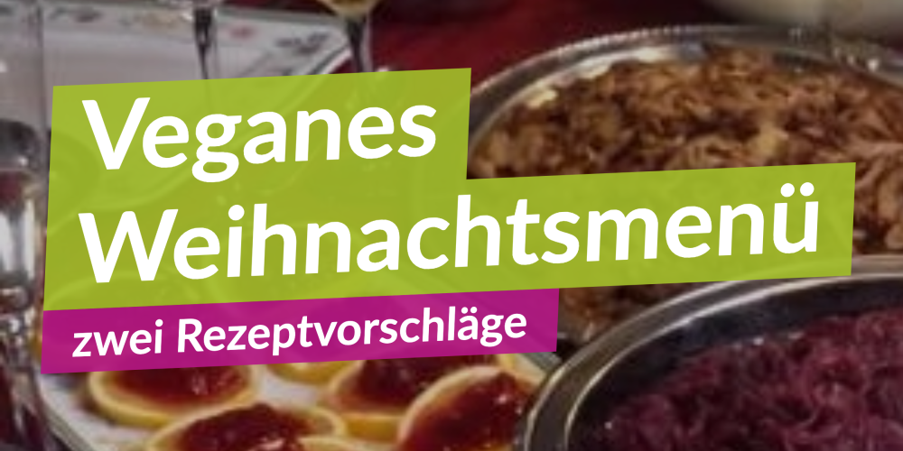 Rezepte für tierleidfreies Weihnachtsessen